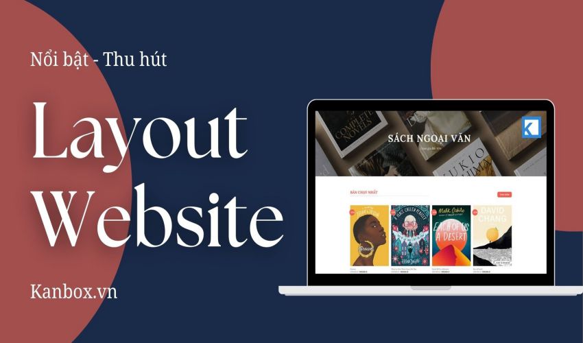 10 bố cục một trang web nên xây dựng mang lại hiệu quả cao